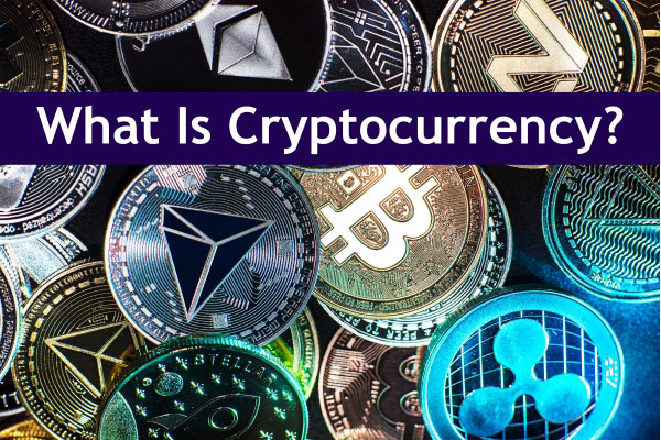 What Is Cryptocurrency